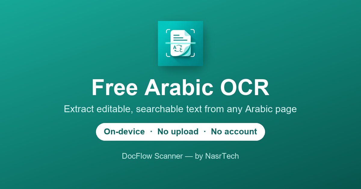 OCR arabe gratuit — extraire un texte arabe éditable et recherchable de n'importe quelle page, sur l'appareil